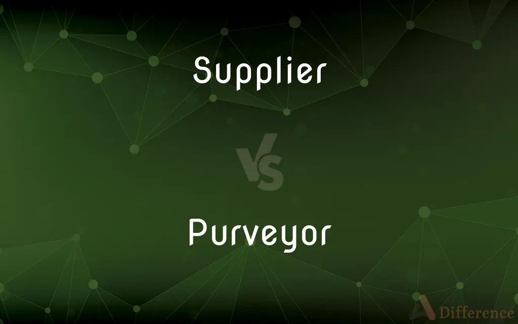 Supplier vs. Purveyor — What's the Difference?