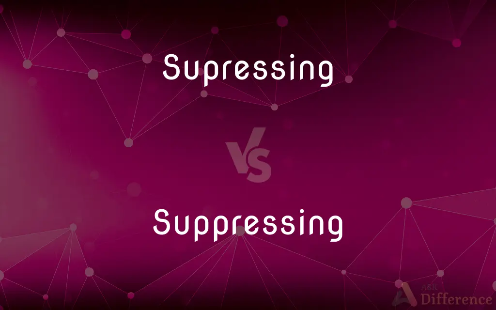 Supressing vs. Suppressing — Which is Correct Spelling?