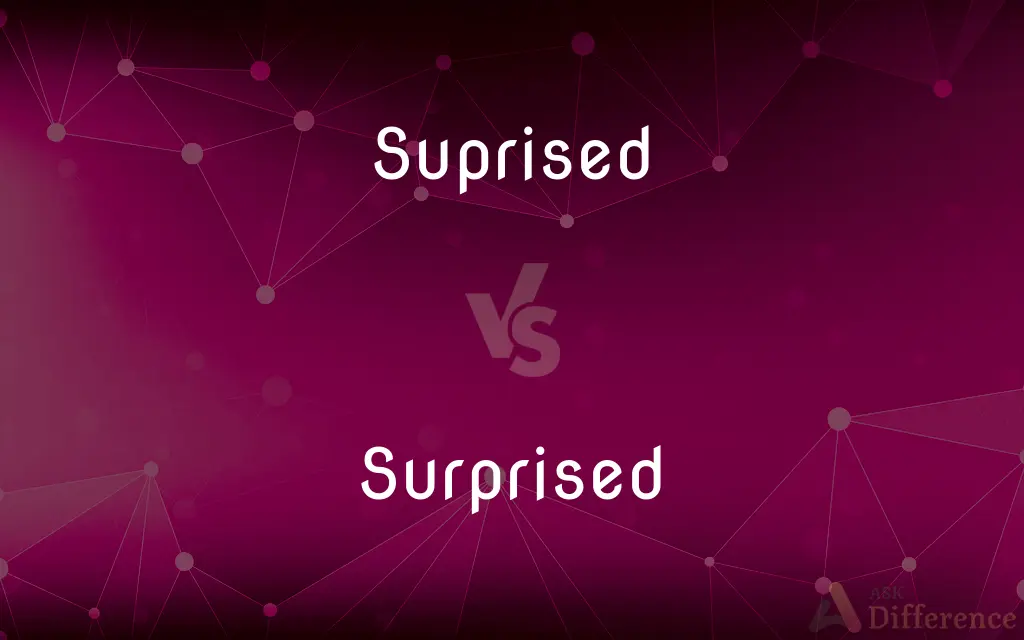 Suprised vs. Surprised — Which is Correct Spelling?