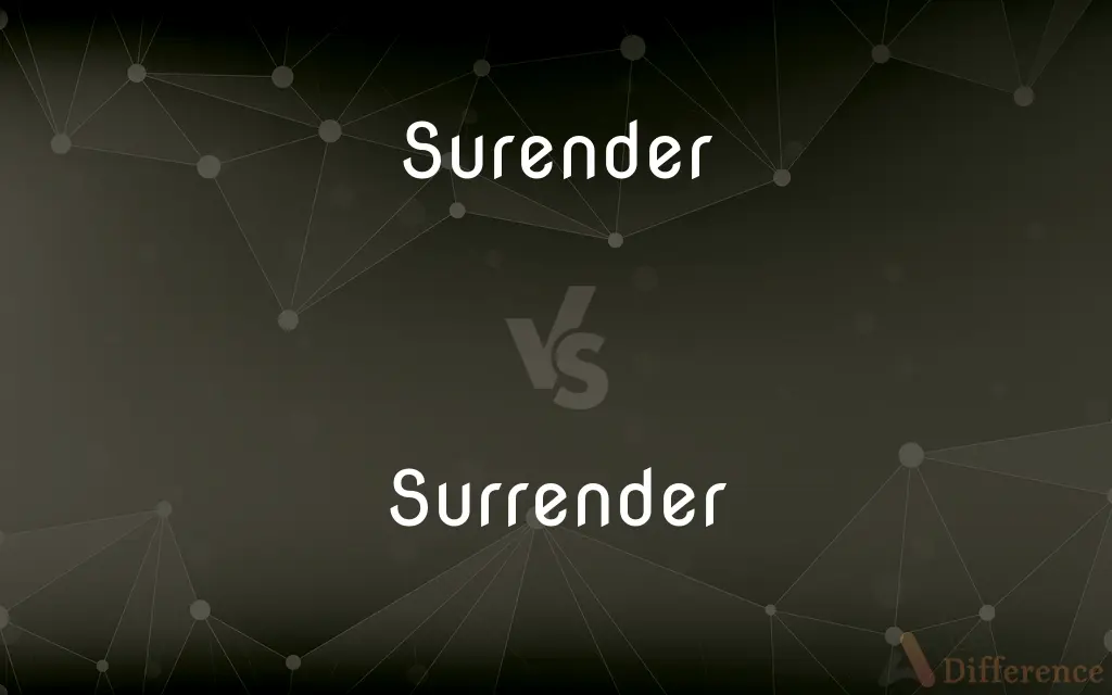 Surender vs. Surrender — Which is Correct Spelling?