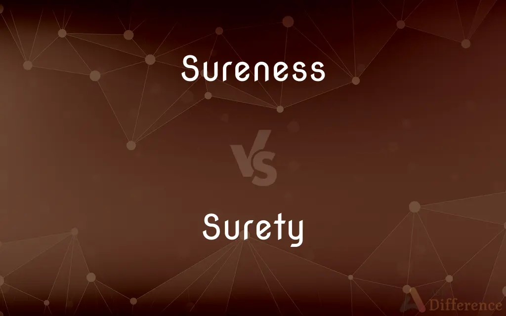 Sureness vs. Surety — What's the Difference?