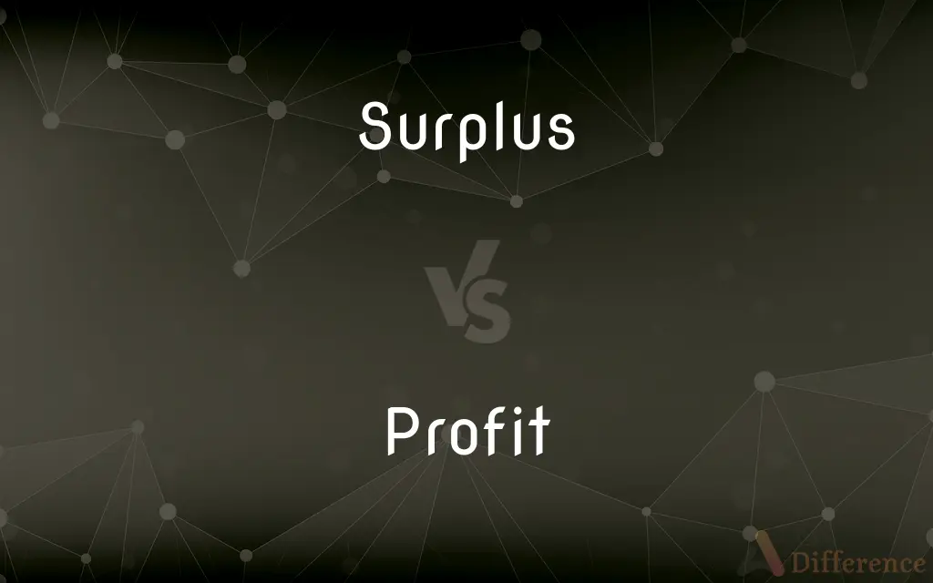 Surplus vs. Profit — What's the Difference?