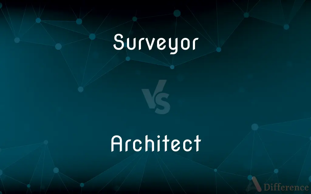 Surveyor vs. Architect — What's the Difference?