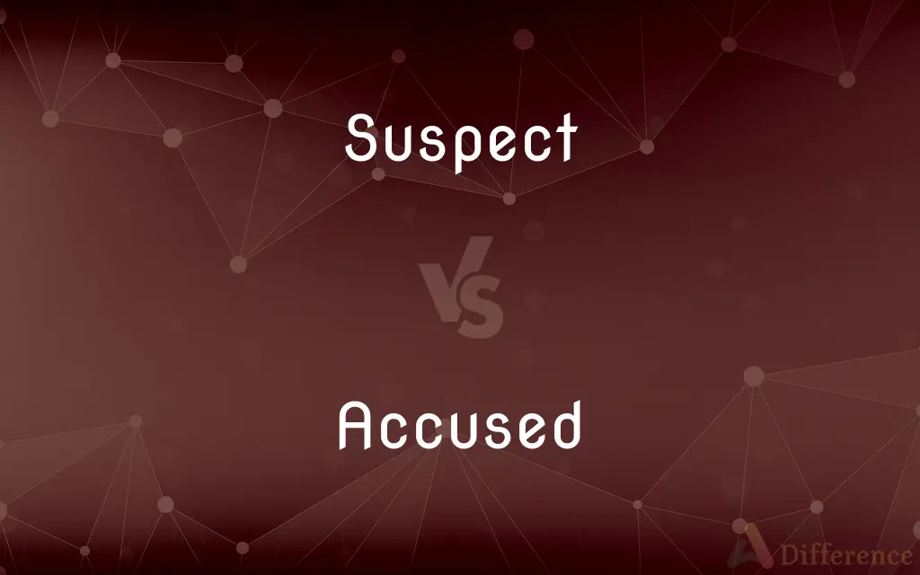 Suspect vs. Accused — What's the Difference?