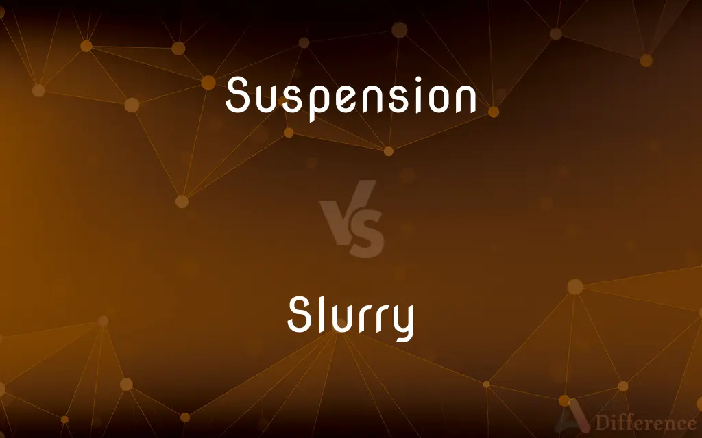 Suspension vs. Slurry — What's the Difference?