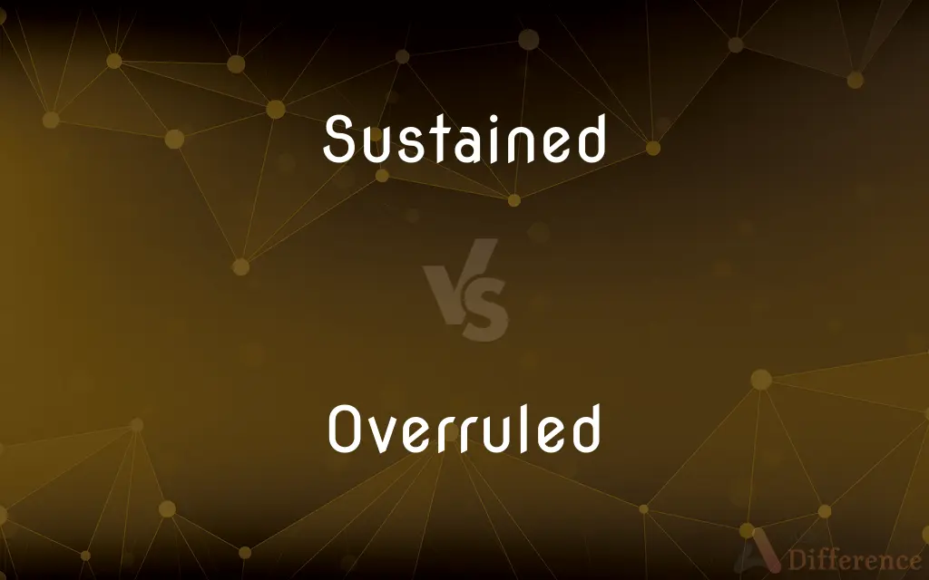 Sustained vs. Overruled — What's the Difference?