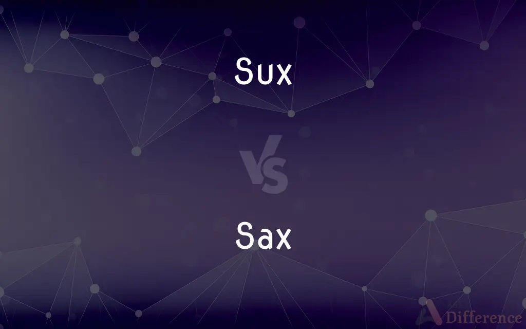 Sux vs. Sax — What's the Difference?