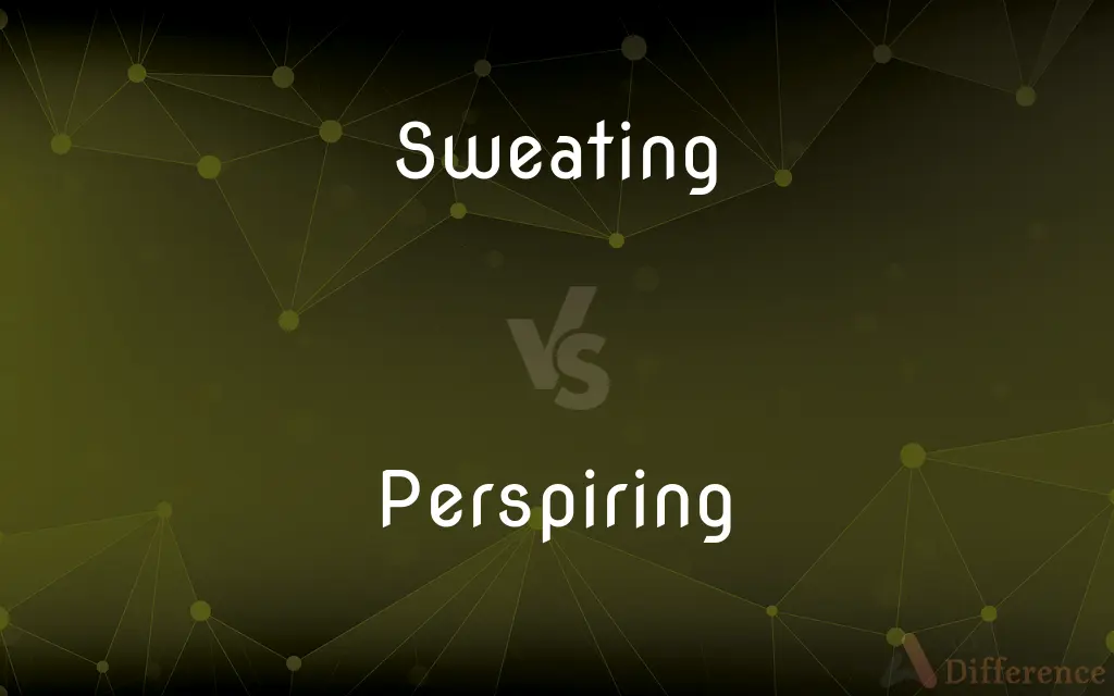 Sweating vs. Perspiring — What's the Difference?