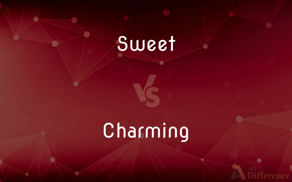 Sweet vs. Charming — What's the Difference?