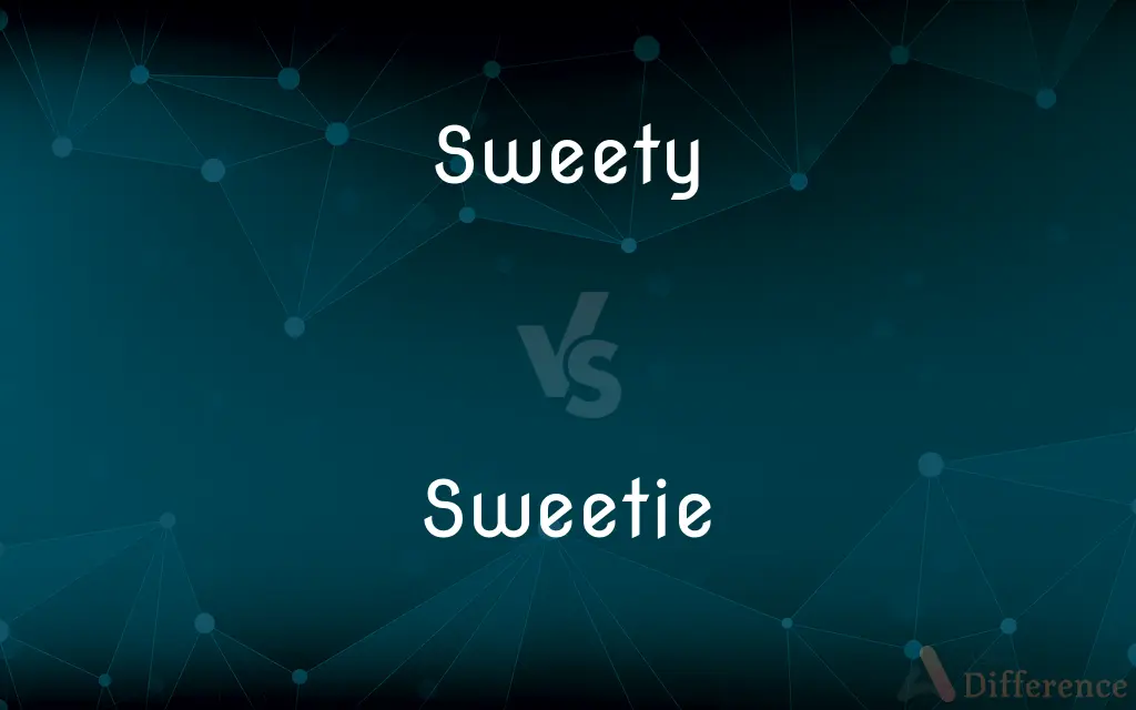 Sweety vs. Sweetie — Which is Correct Spelling?