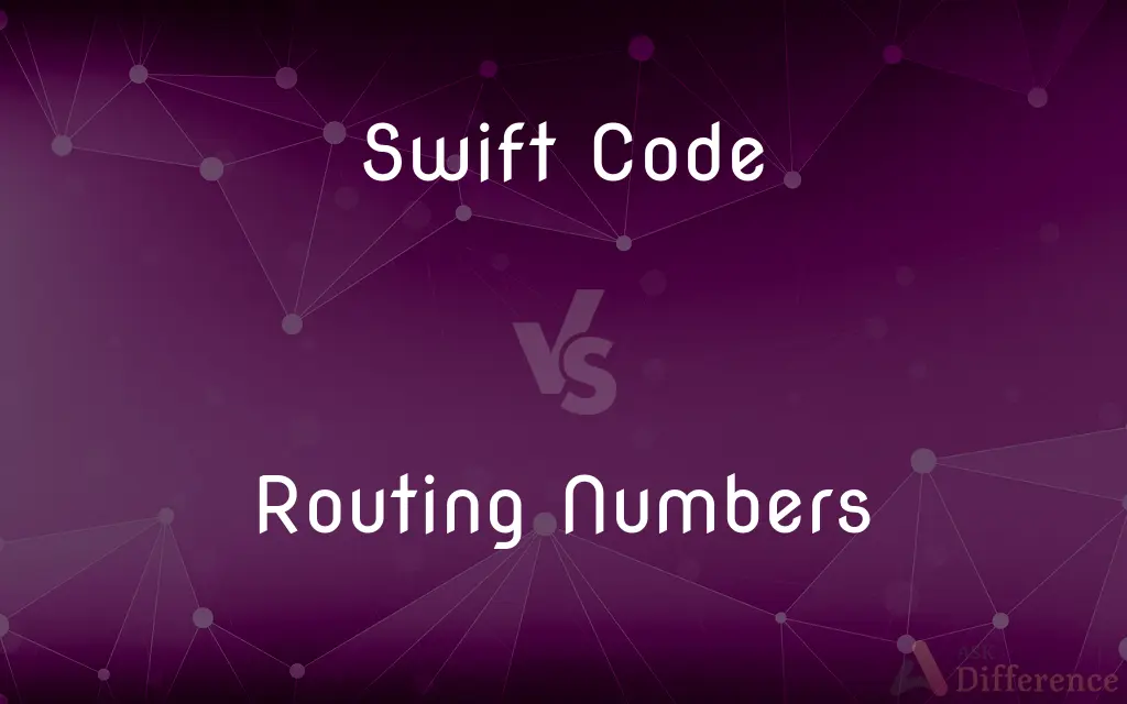 Swift Code vs. Routing Numbers — What's the Difference?