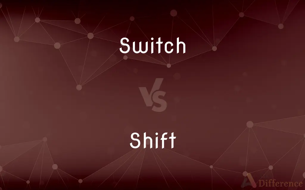 Switch vs. Shift — What's the Difference?