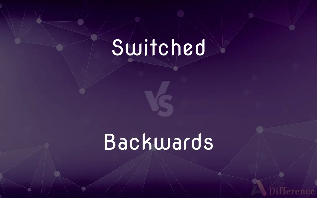 Switched vs. Backwards