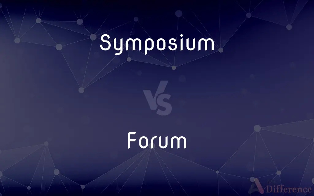 Symposium vs. Forum — What's the Difference?