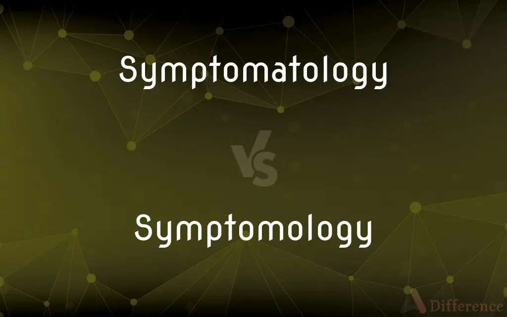 Symptomatology vs. Symptomology — What's the Difference?