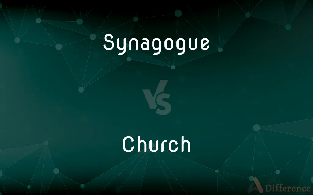 Synagogue vs. Church — What's the Difference?