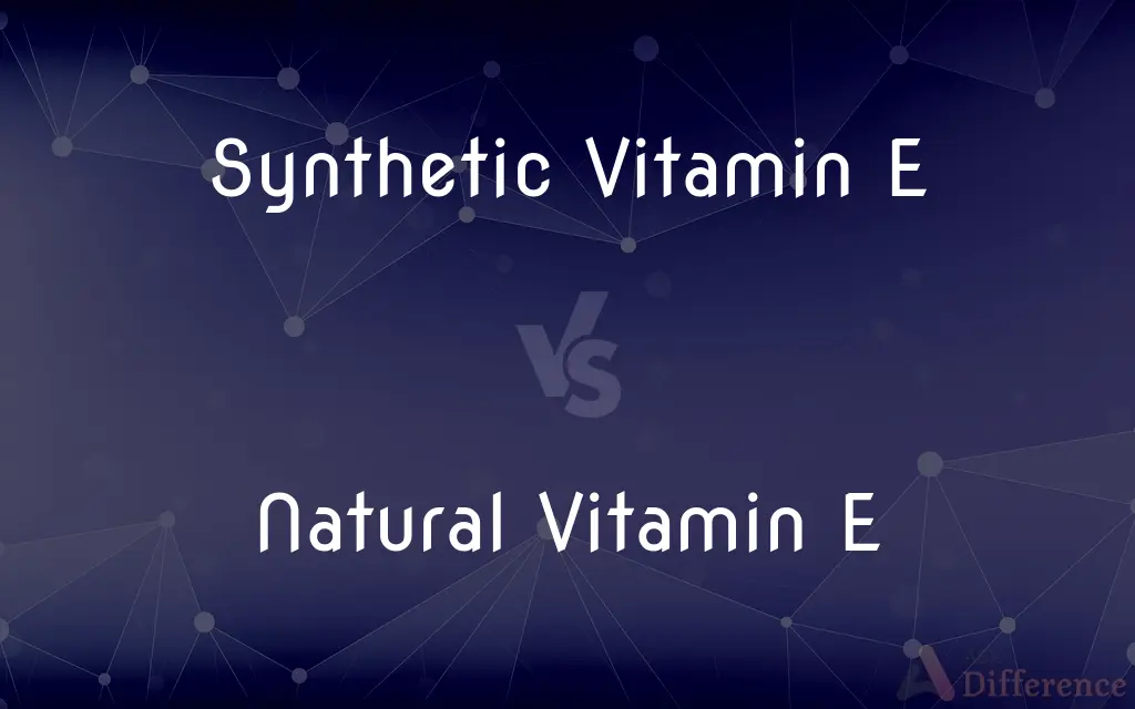 Synthetic Vitamin E vs. Natural Vitamin E — What's the Difference?