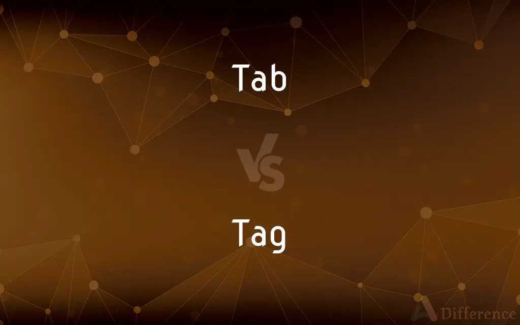 Tab vs. Tag — What's the Difference?