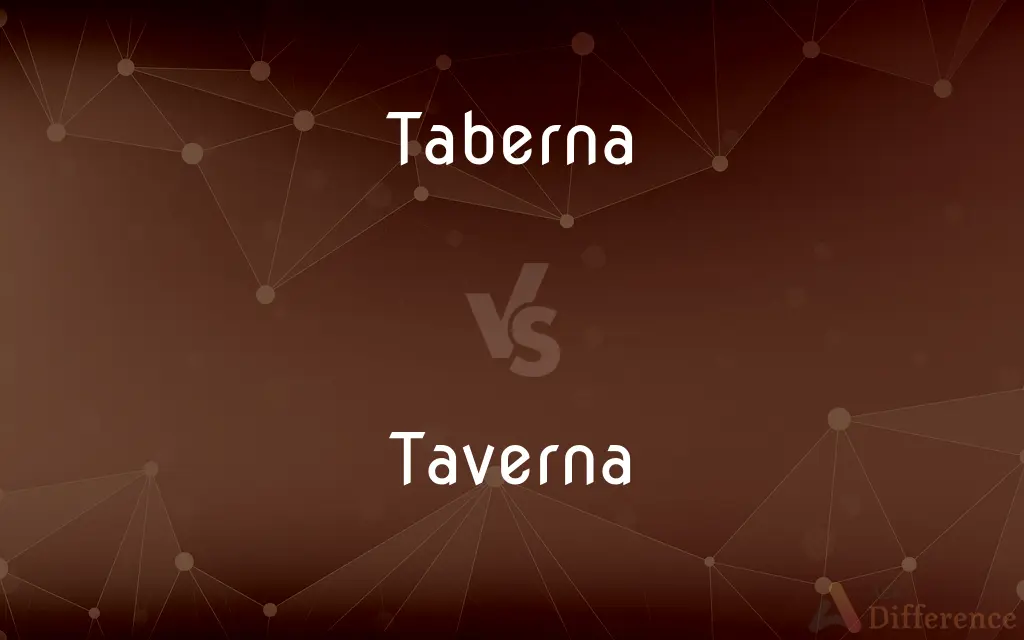 Taberna vs. Taverna — What's the Difference?