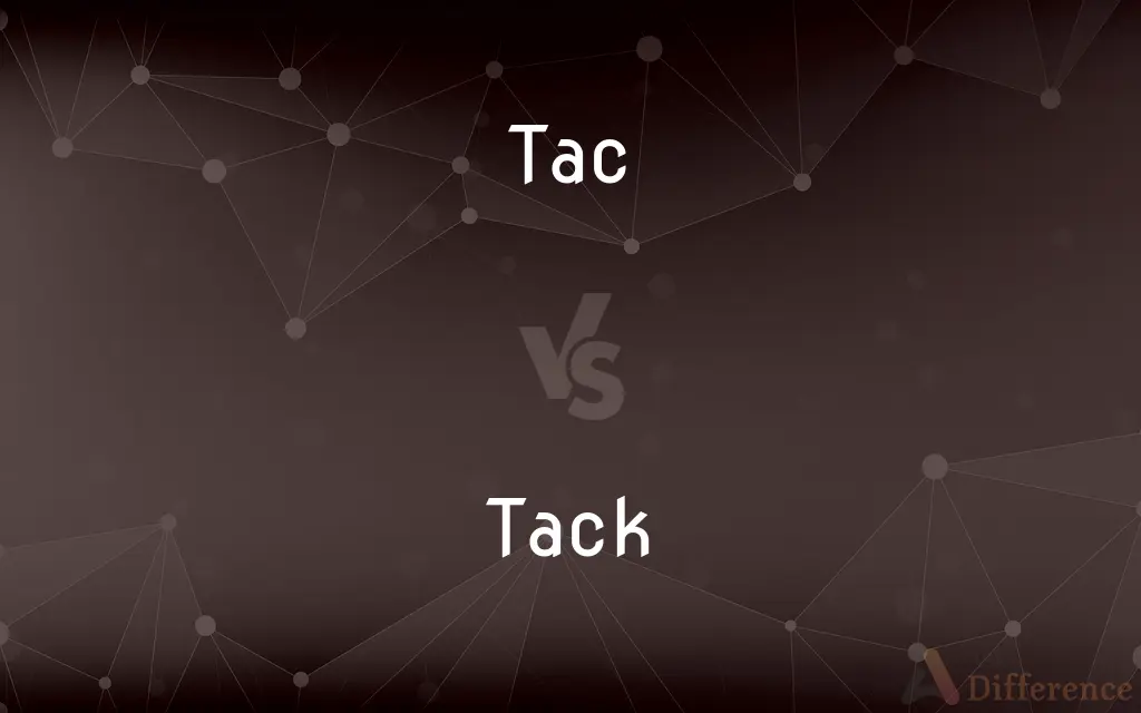 Tac vs. Tack — What's the Difference?