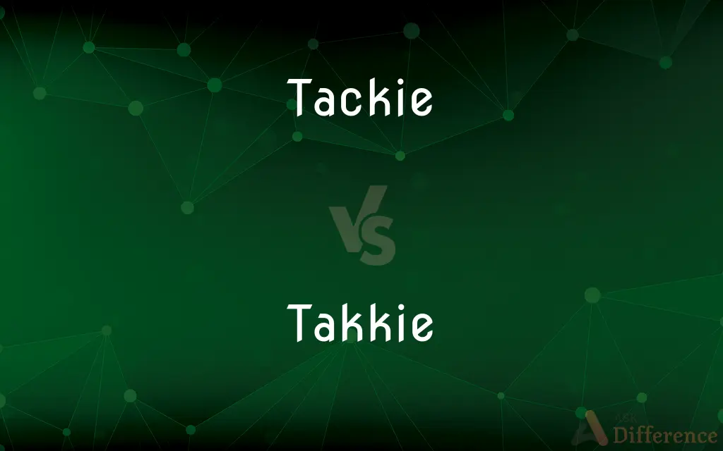 Tackie vs. Takkie — What's the Difference?