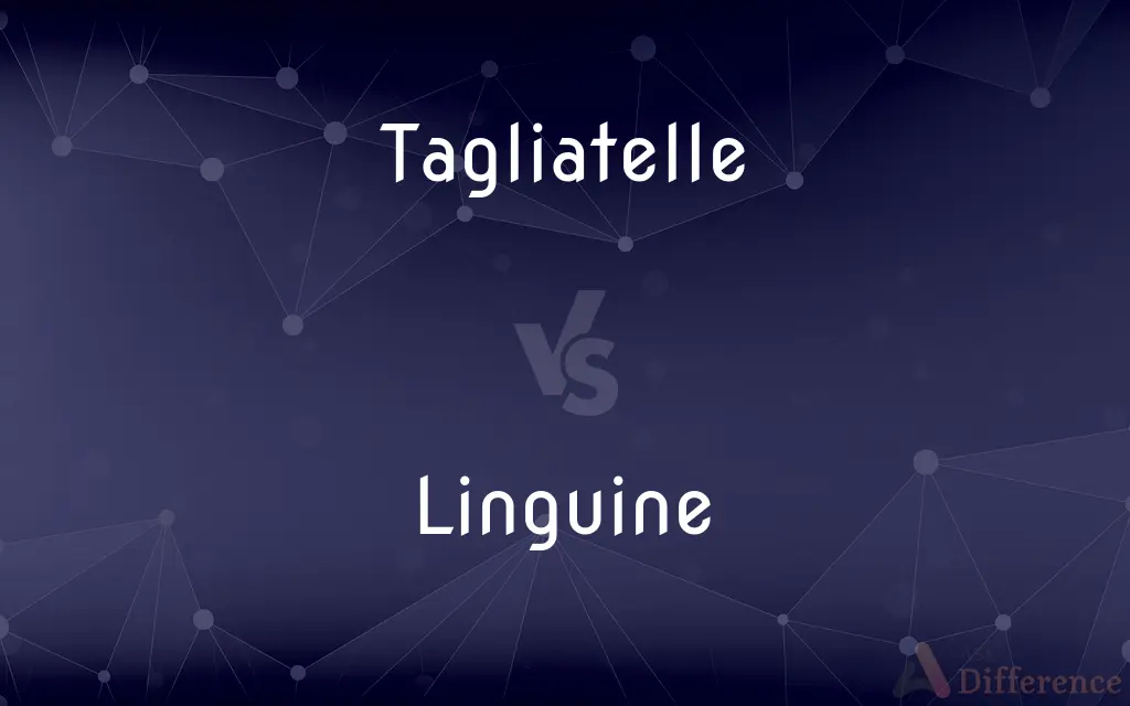 Tagliatelle vs. Linguine — What's the Difference?