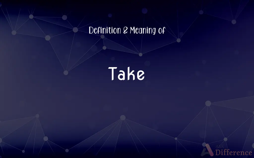 Take