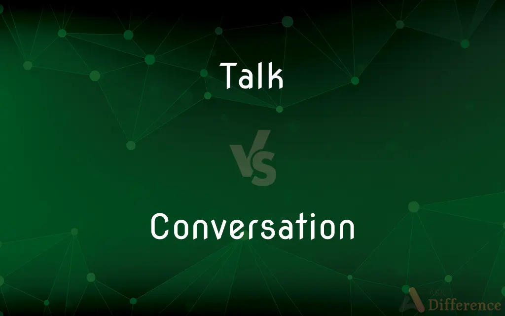 Talk vs. Conversation — What's the Difference?