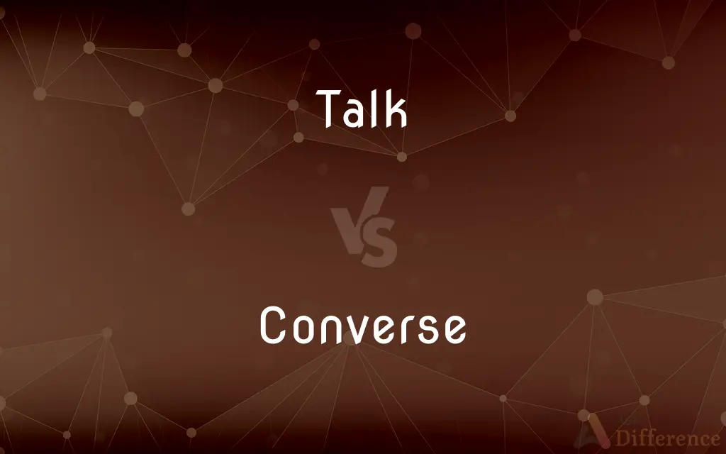 Talk vs. Converse — What's the Difference?