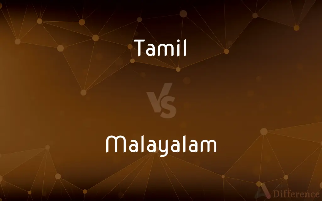 Tamil vs. Malayalam — What's the Difference?