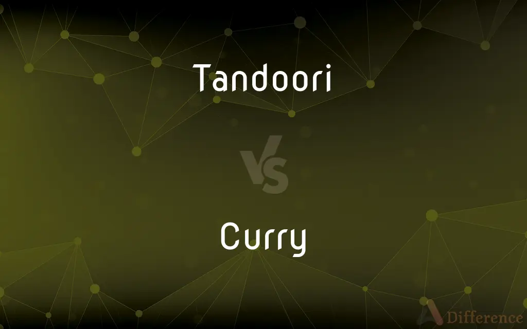 Tandoori vs. Curry — What's the Difference?