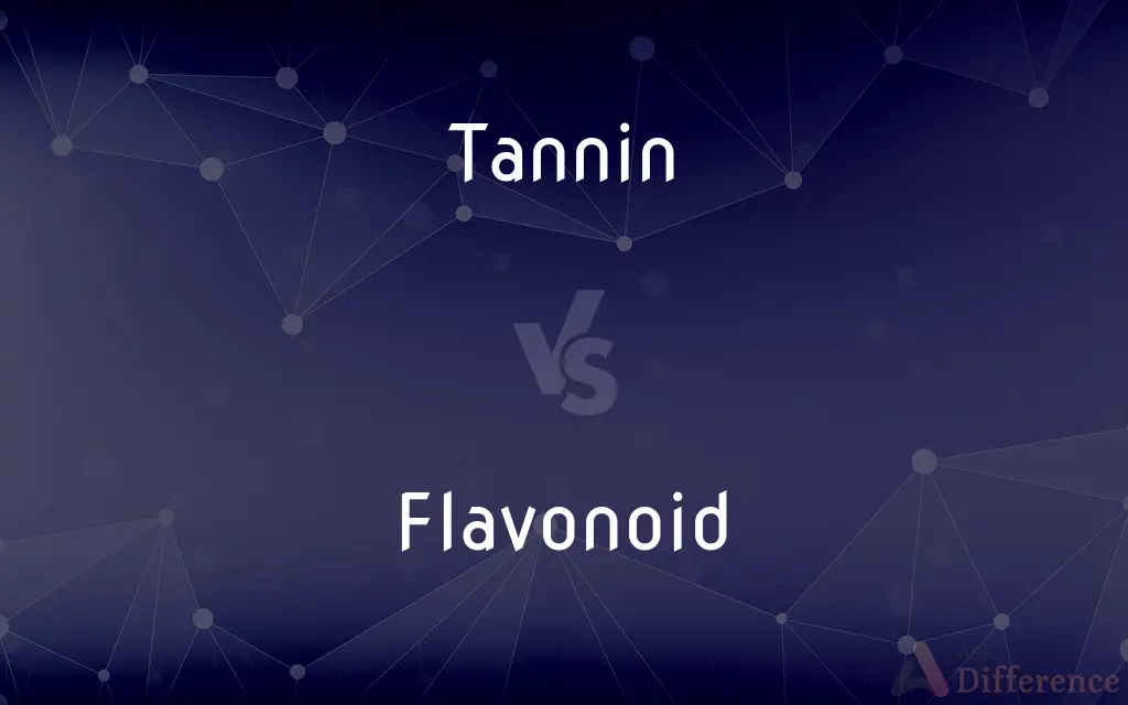 Tannin vs. Flavonoid — What's the Difference?