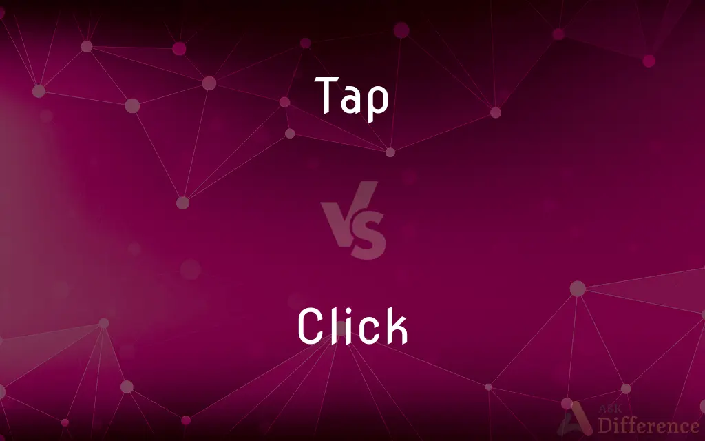 Tap vs. Click — What's the Difference?