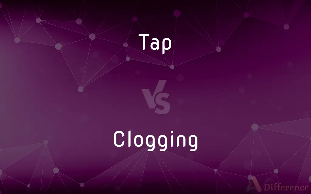 Tap vs. Clogging — What's the Difference?