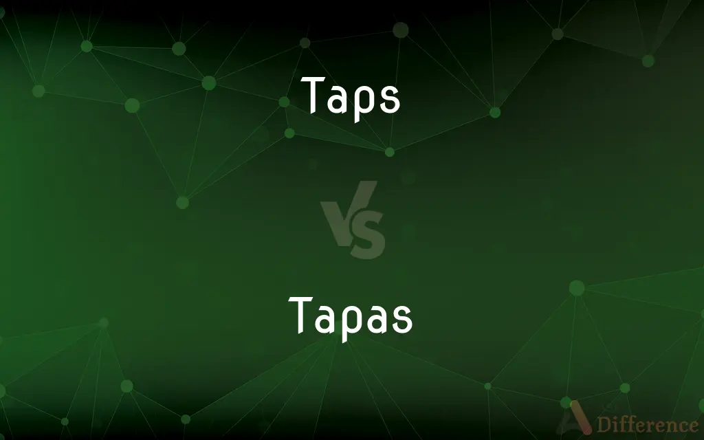 Taps vs. Tapas — What's the Difference?