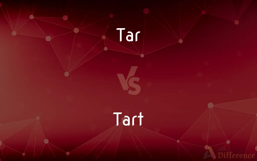 Tar vs. Tart — What's the Difference?