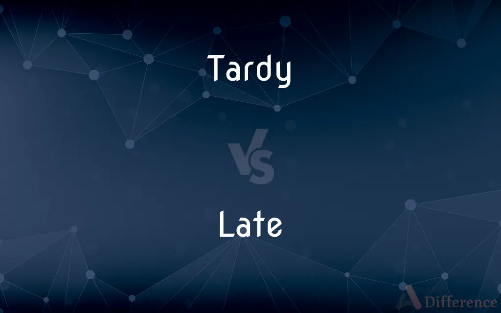 Tardy vs. Late — What's the Difference?