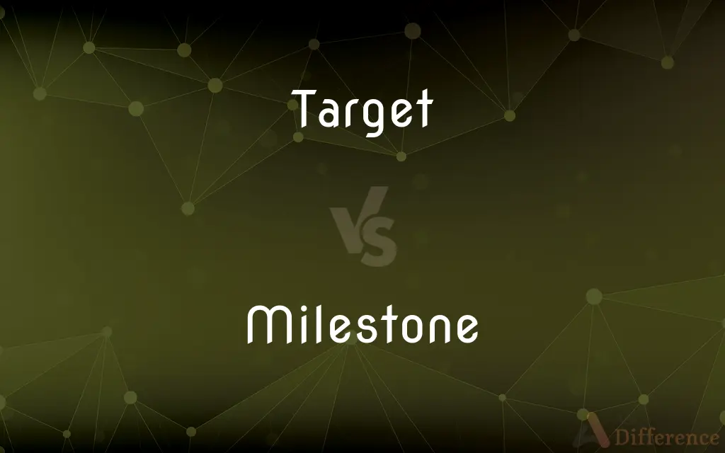Target vs. Milestone — What's the Difference?