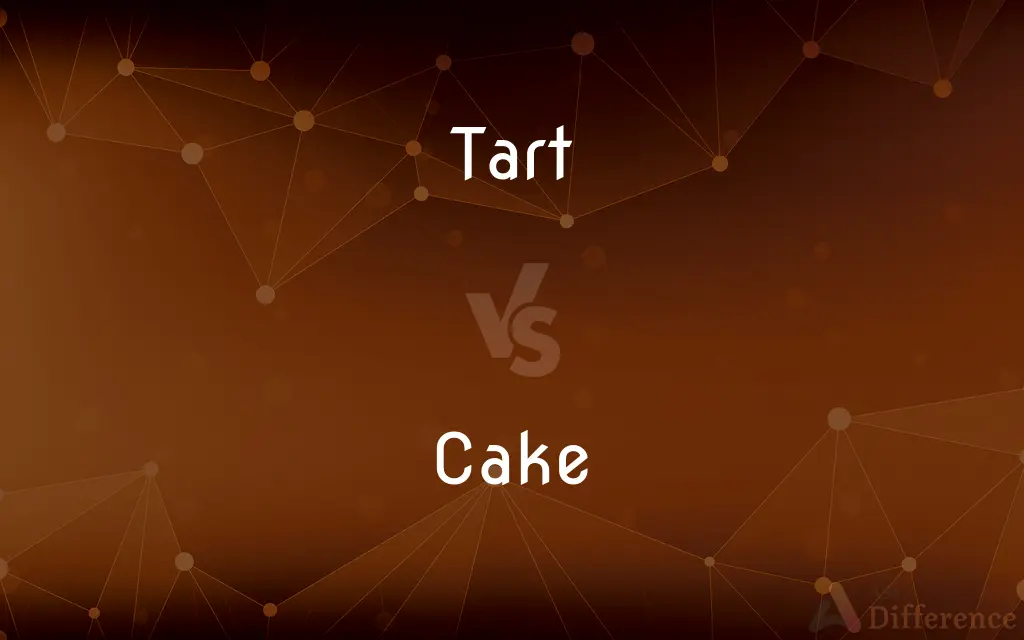 Tart vs. Cake — What's the Difference?