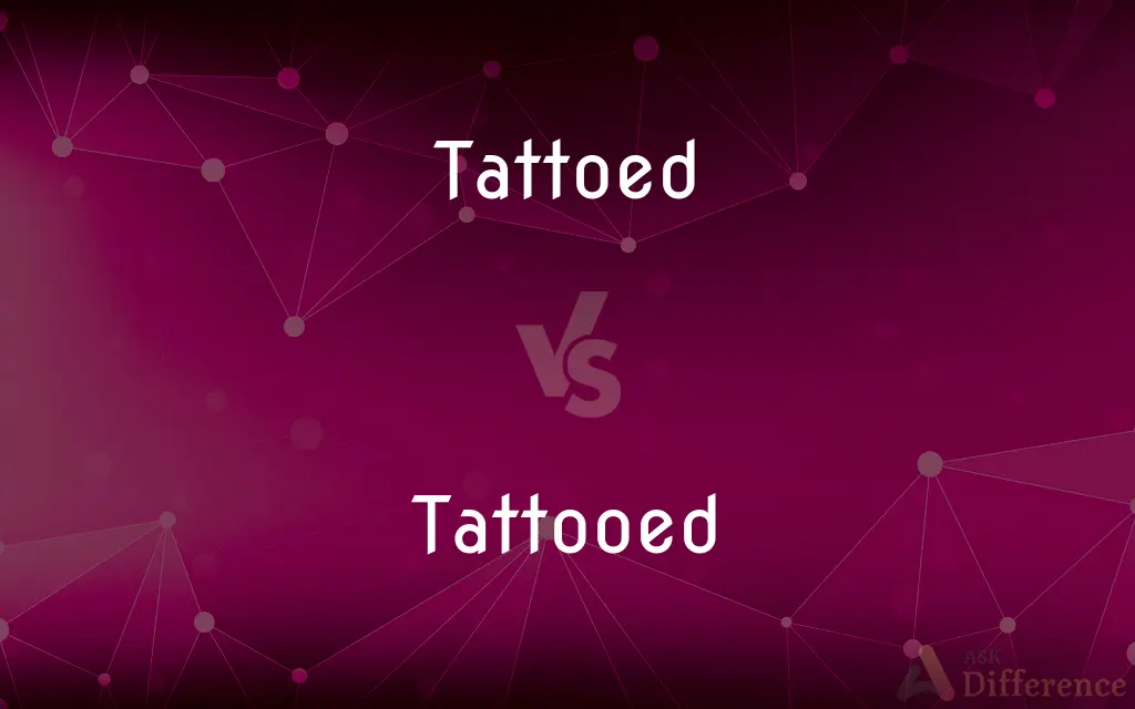 Tattoed vs. Tattooed — Which is Correct Spelling?