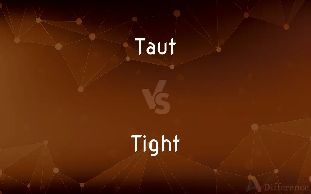 Taut vs. Tight