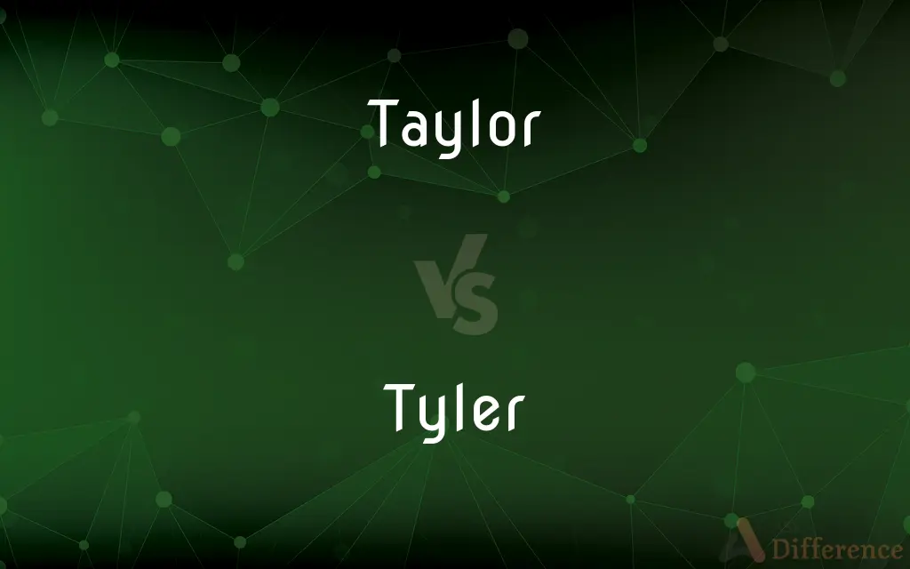 Taylor vs. Tyler — What's the Difference?