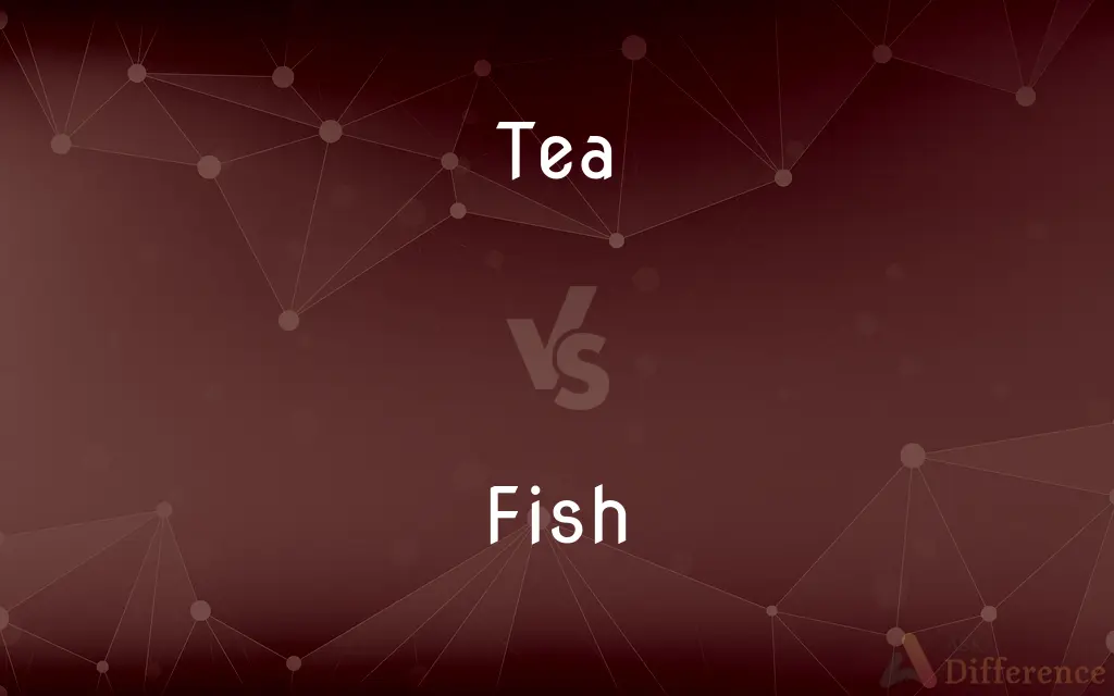 Tea vs. Fish — What's the Difference?