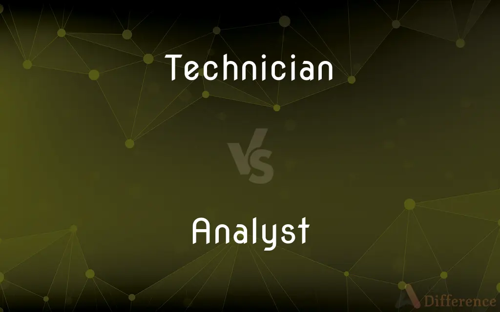 Technician vs. Analyst — What's the Difference?