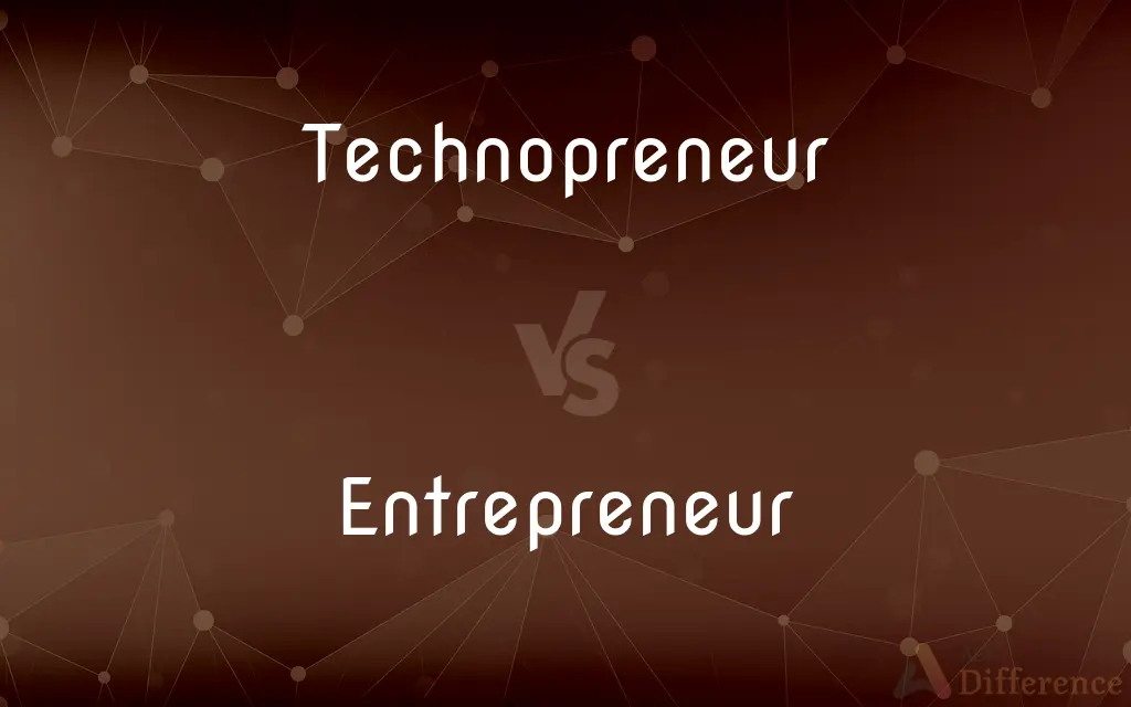 Technopreneur vs. Entrepreneur — What's the Difference?