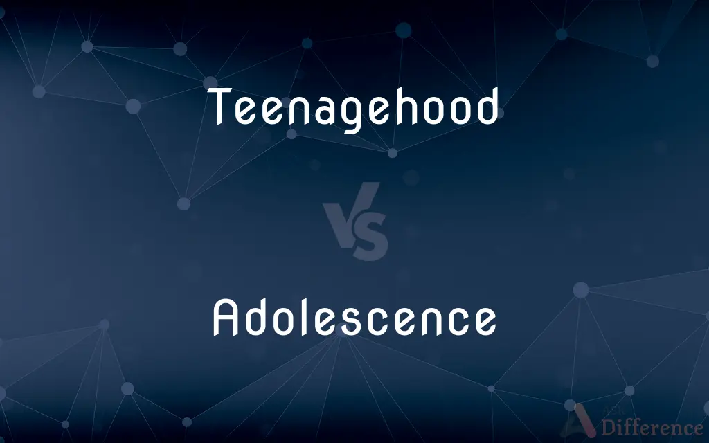 Teenagehood vs. Adolescence — What's the Difference?