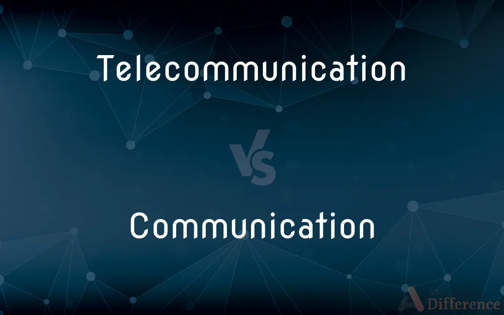 Telecommunication vs. Communication — What's the Difference?
