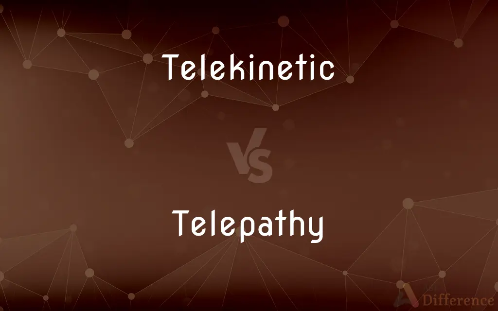 Telekinetic vs. Telepathy — What's the Difference?