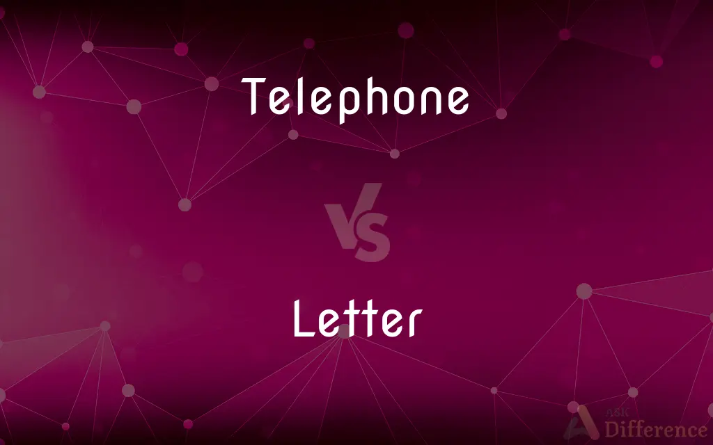 Telephone vs. Letter — What's the Difference?