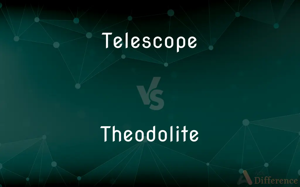 Telescope vs. Theodolite — What's the Difference?